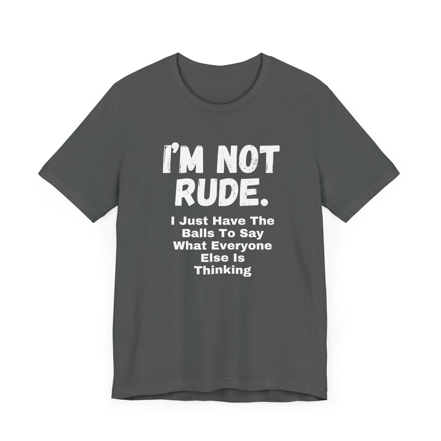 Unisex Tee - "I'm Not Rude"