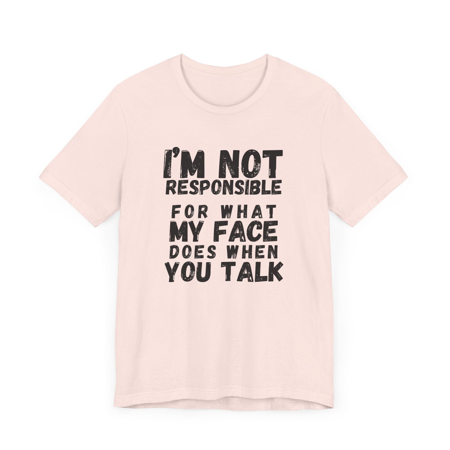Unisex Tee - "I'm Not Responsible"
