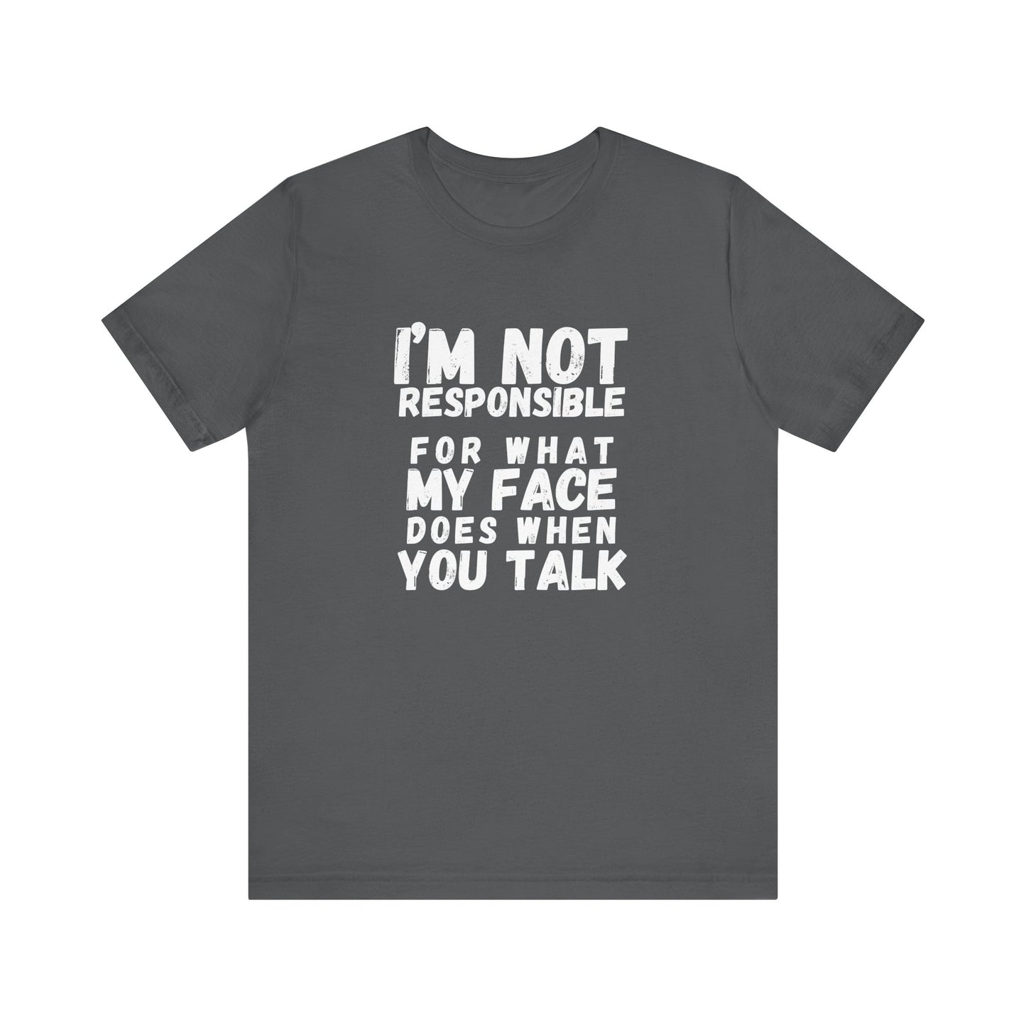 Unisex Tee - "I'm Not Responsible"