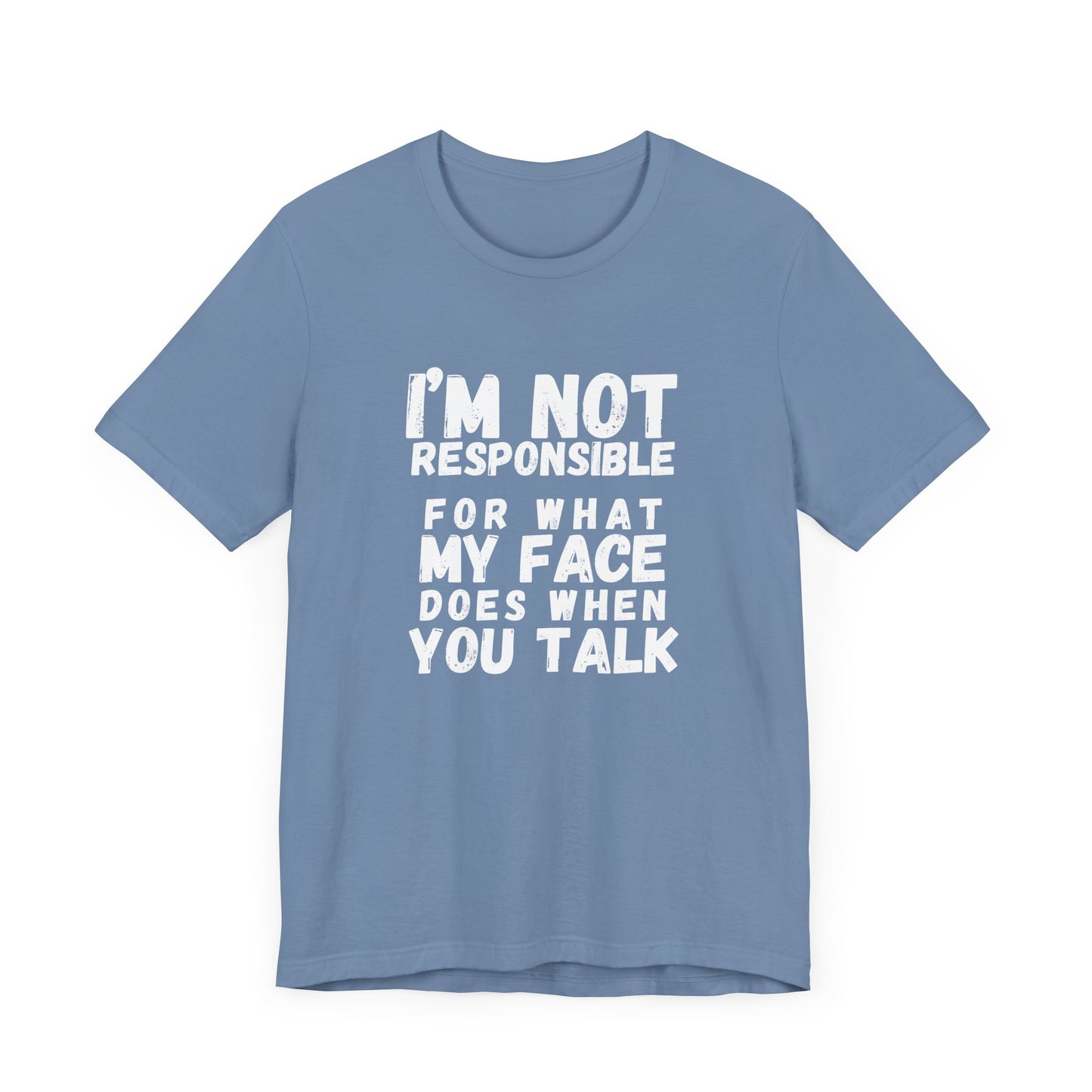 Unisex Tee - "I'm Not Responsible"