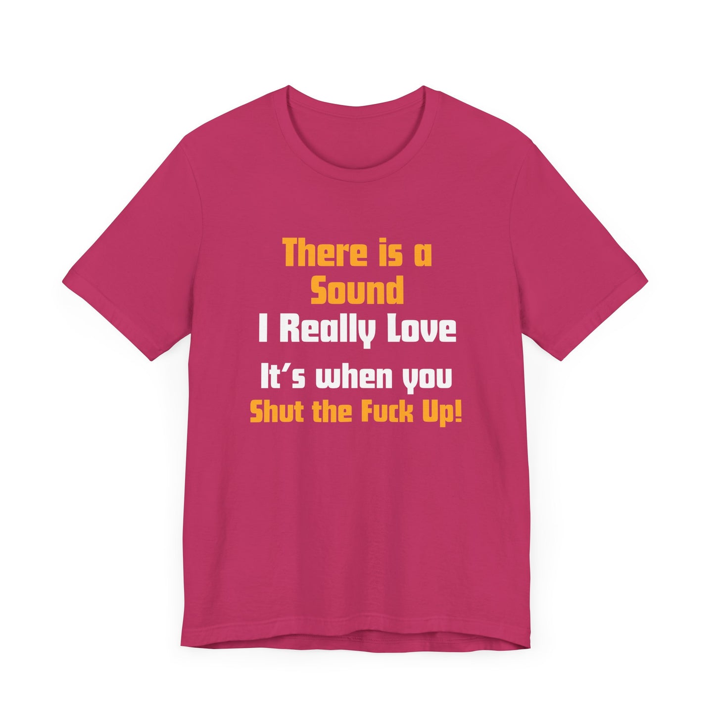 Unisex Tee: "There is a Sound"