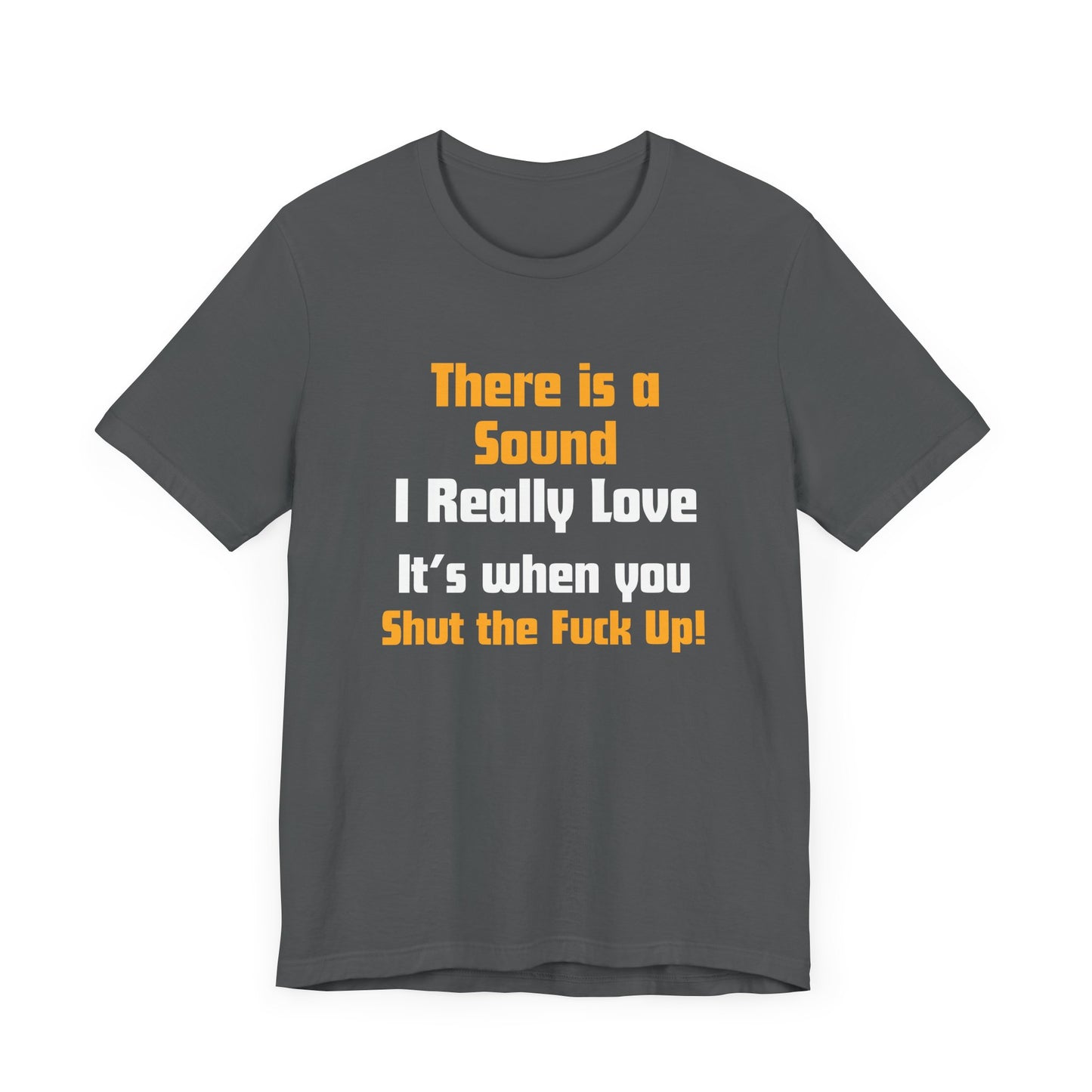 Unisex Tee: "There is a Sound"