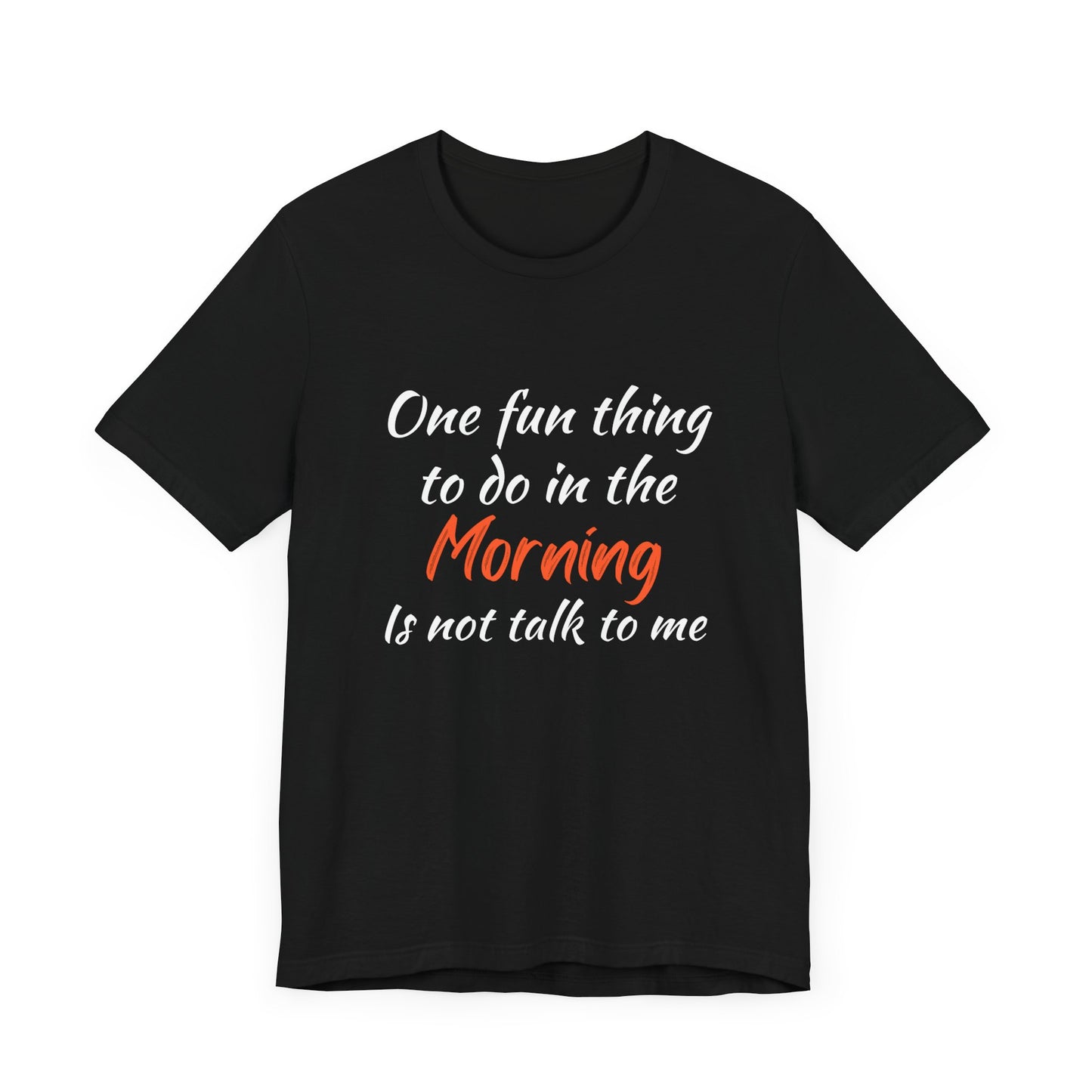 Unisex Tee "One Fun Thing"