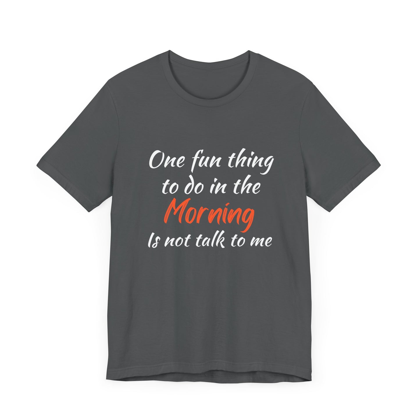 Unisex Tee "One Fun Thing"