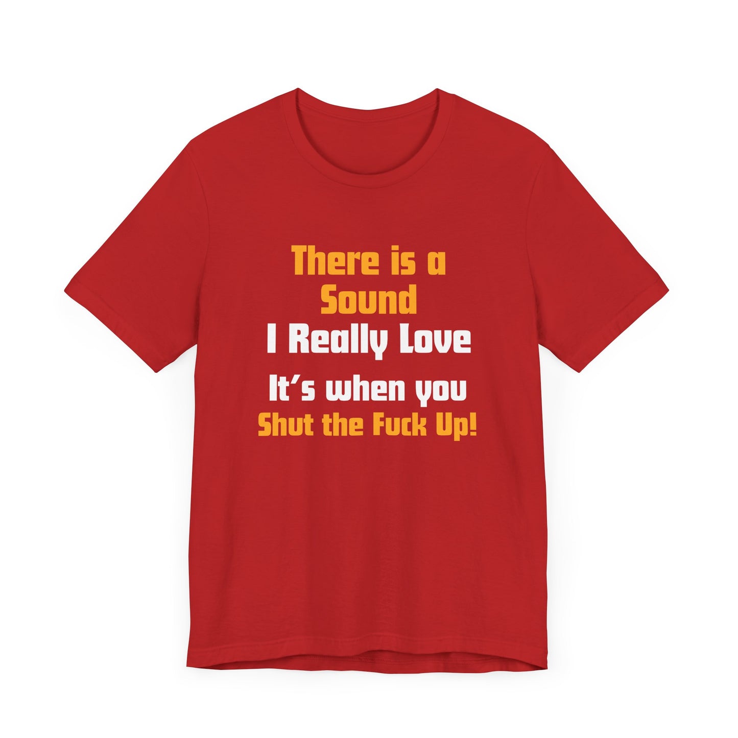 Unisex Tee: "There is a Sound"