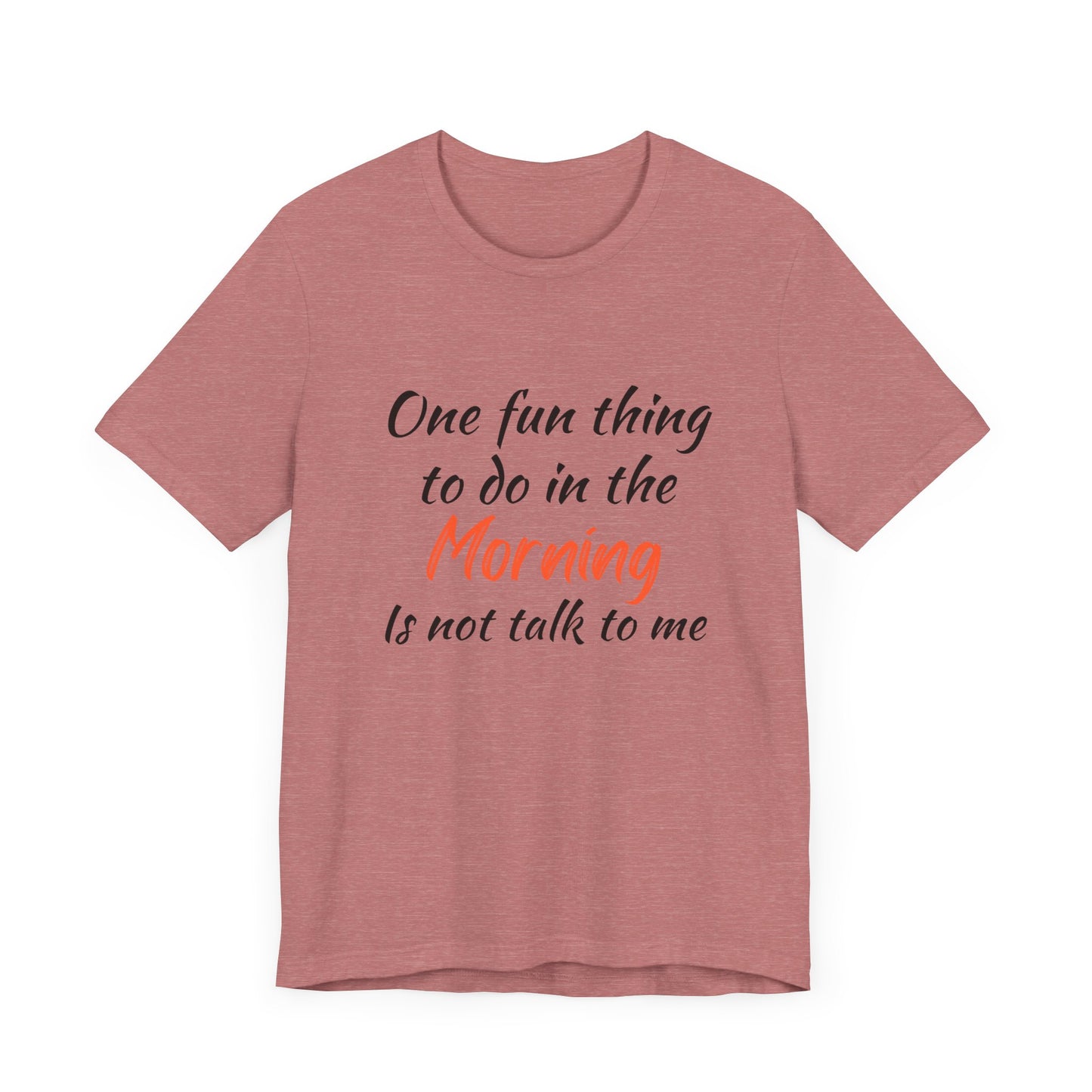 Unisex Tee "One Fun Thing"