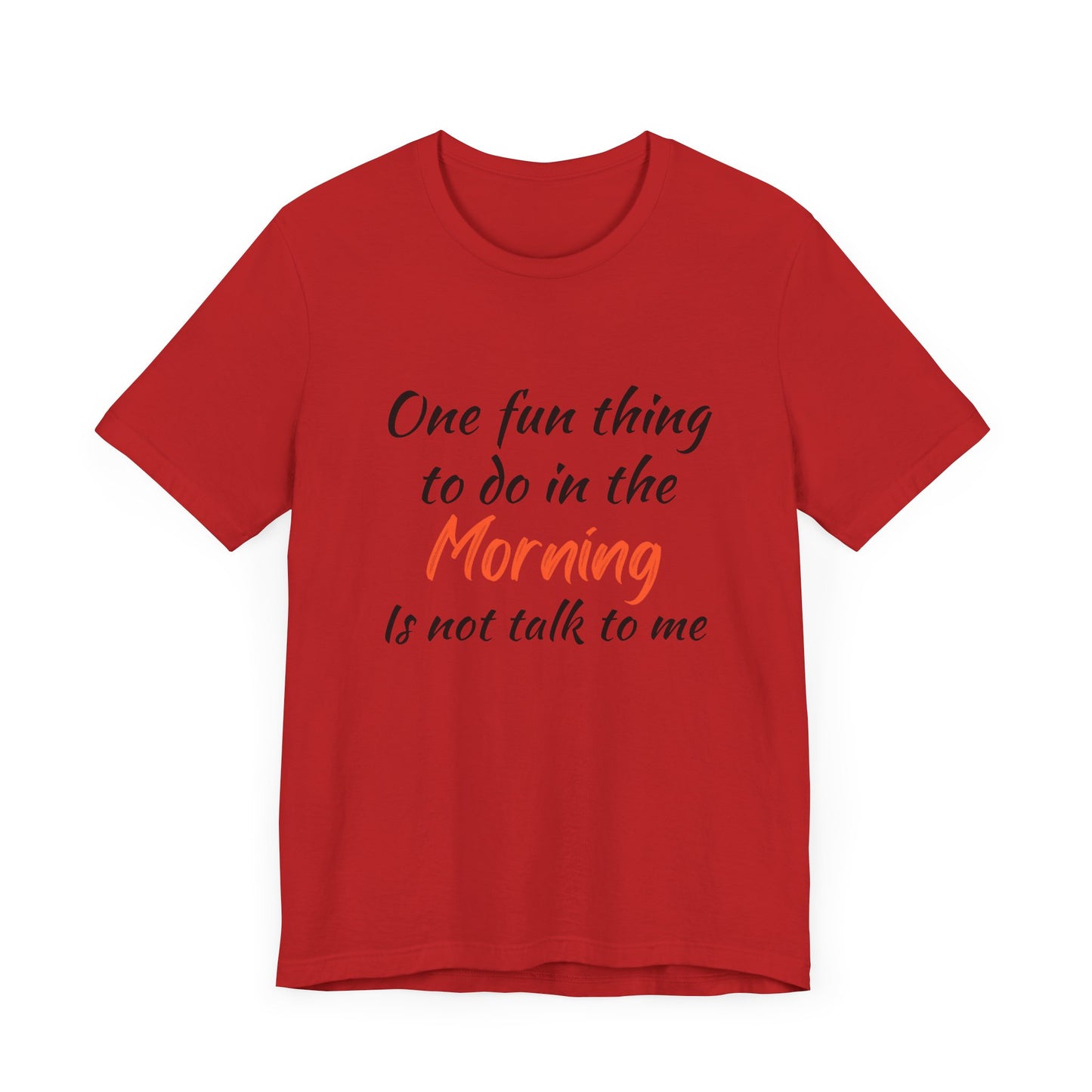 Unisex Tee "One Fun Thing"