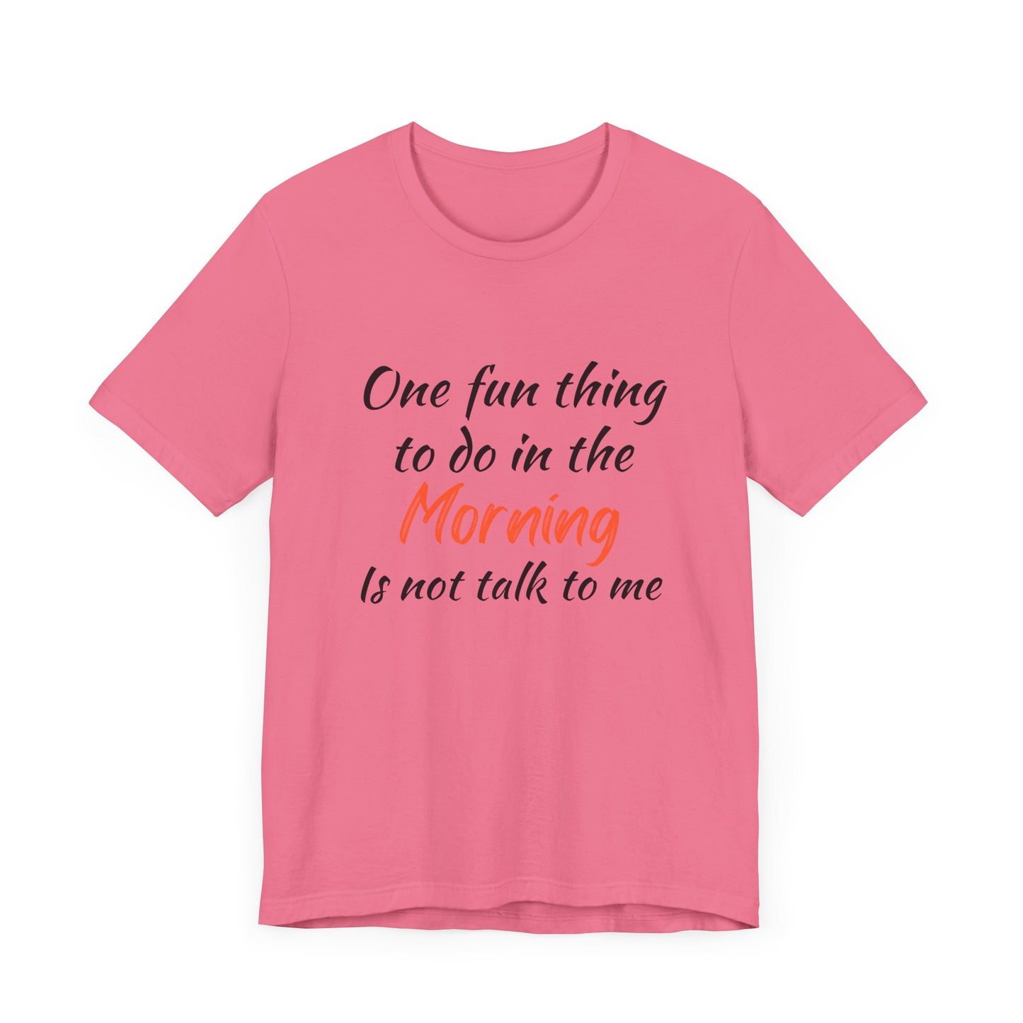 Unisex Tee "One Fun Thing"