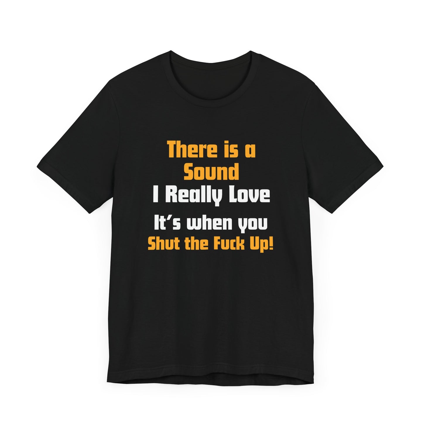 Unisex Tee: "There is a Sound"