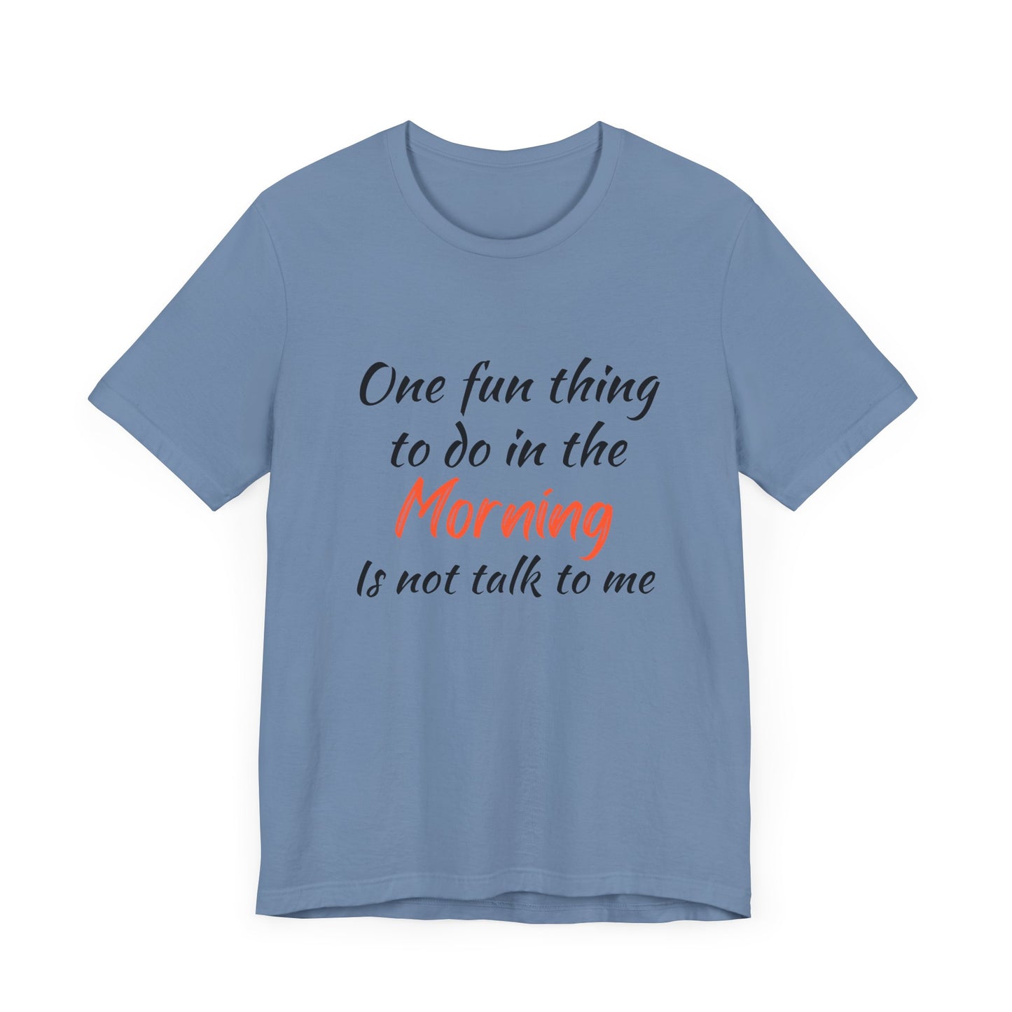 Unisex Tee "One Fun Thing"