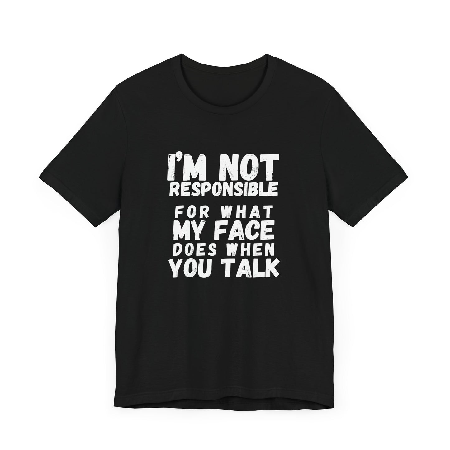 Unisex Tee - "I'm Not Responsible"
