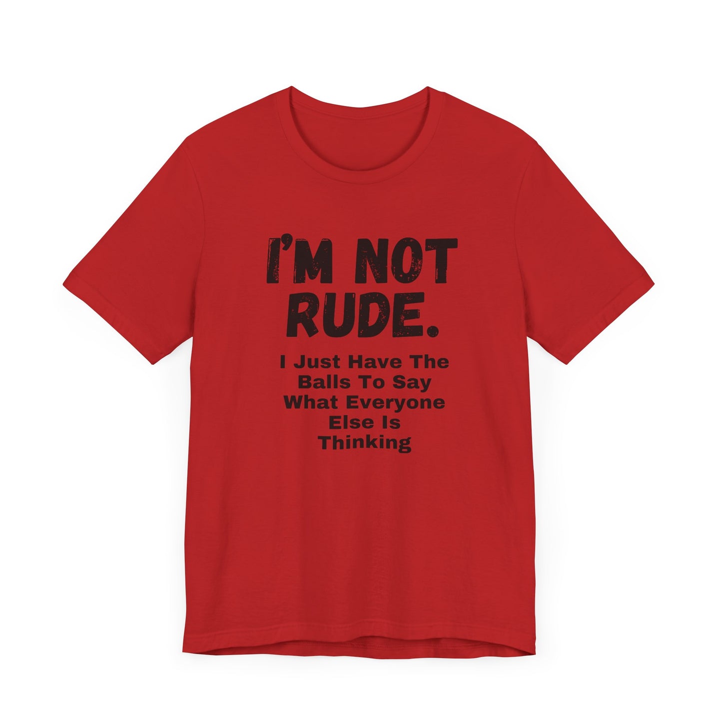 Unisex Tee - "I'm Not Rude"