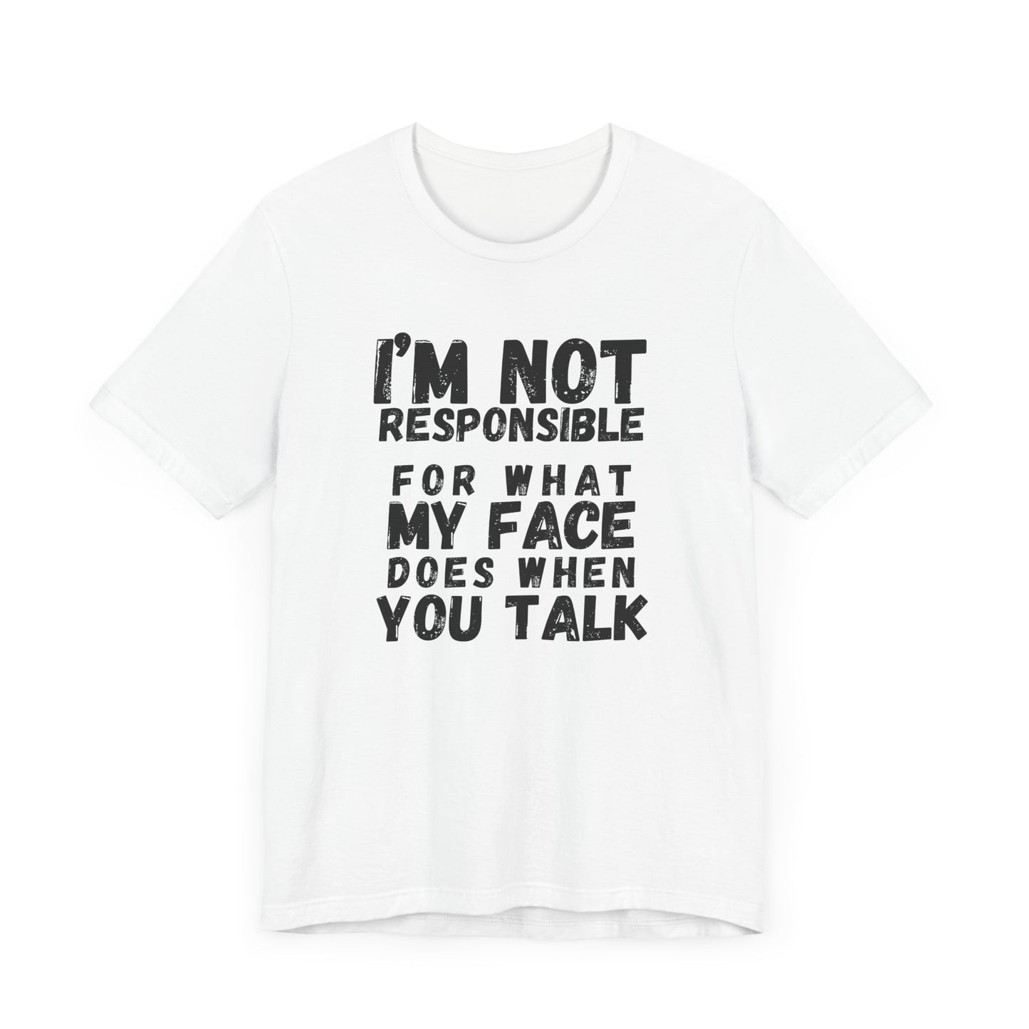 Unisex Tee - "I'm Not Responsible"