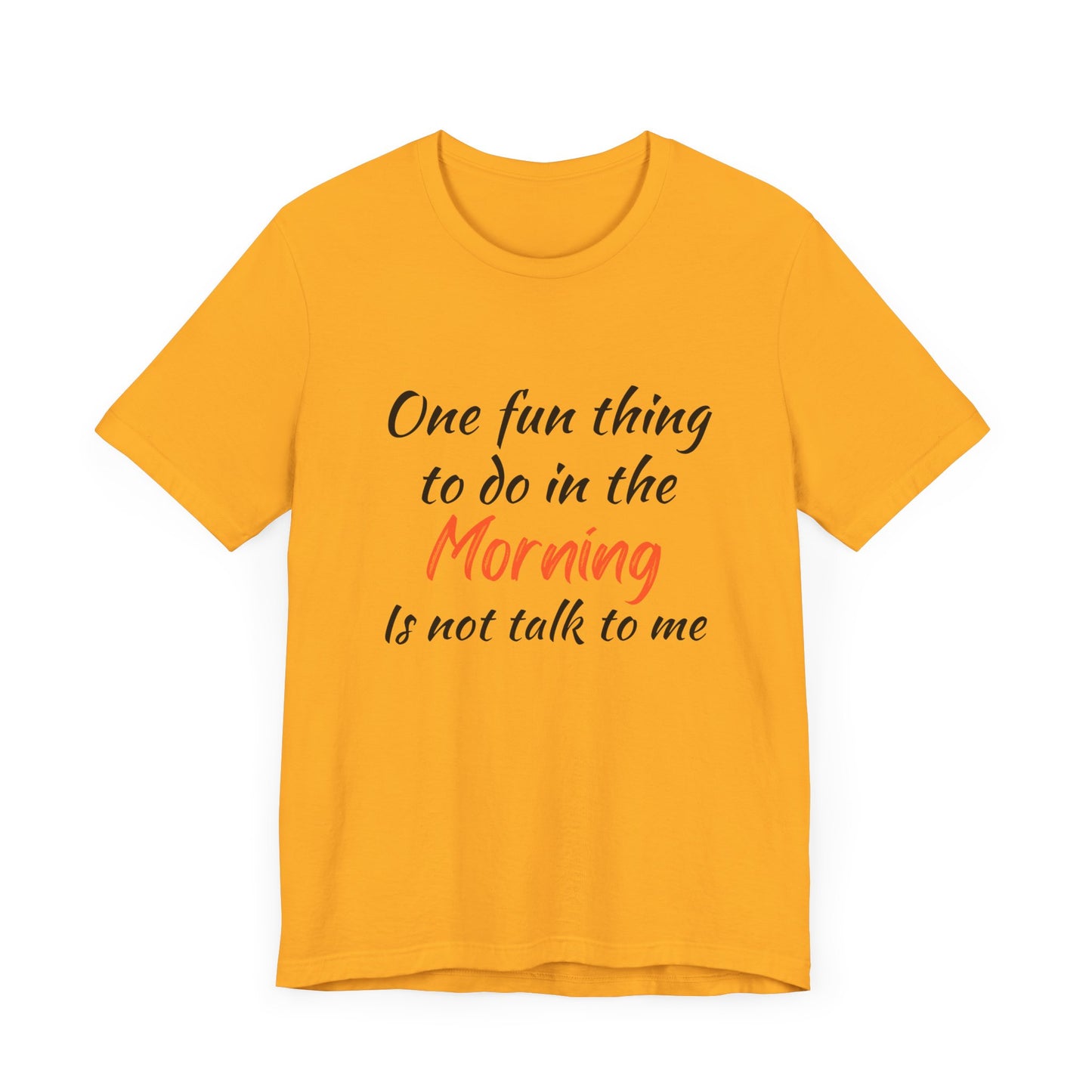Unisex Tee "One Fun Thing"