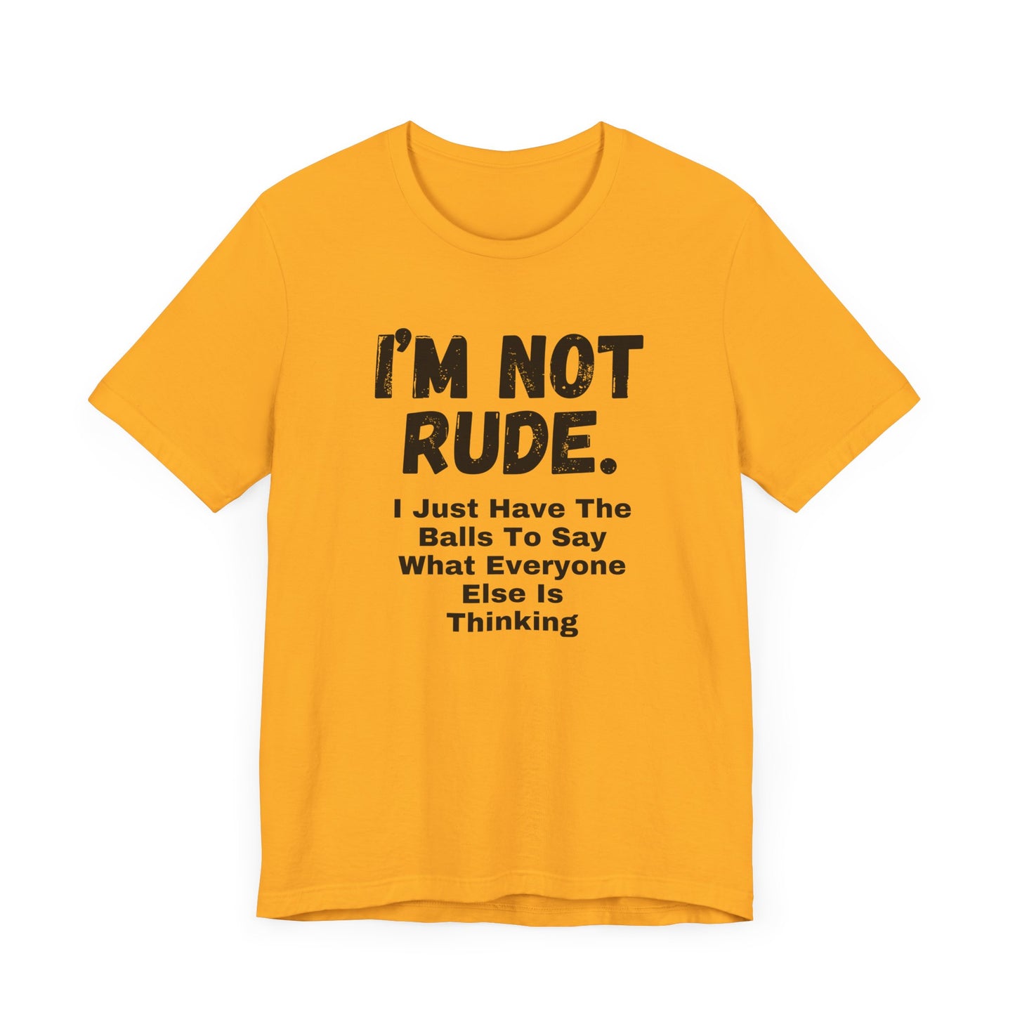 Unisex Tee - "I'm Not Rude"