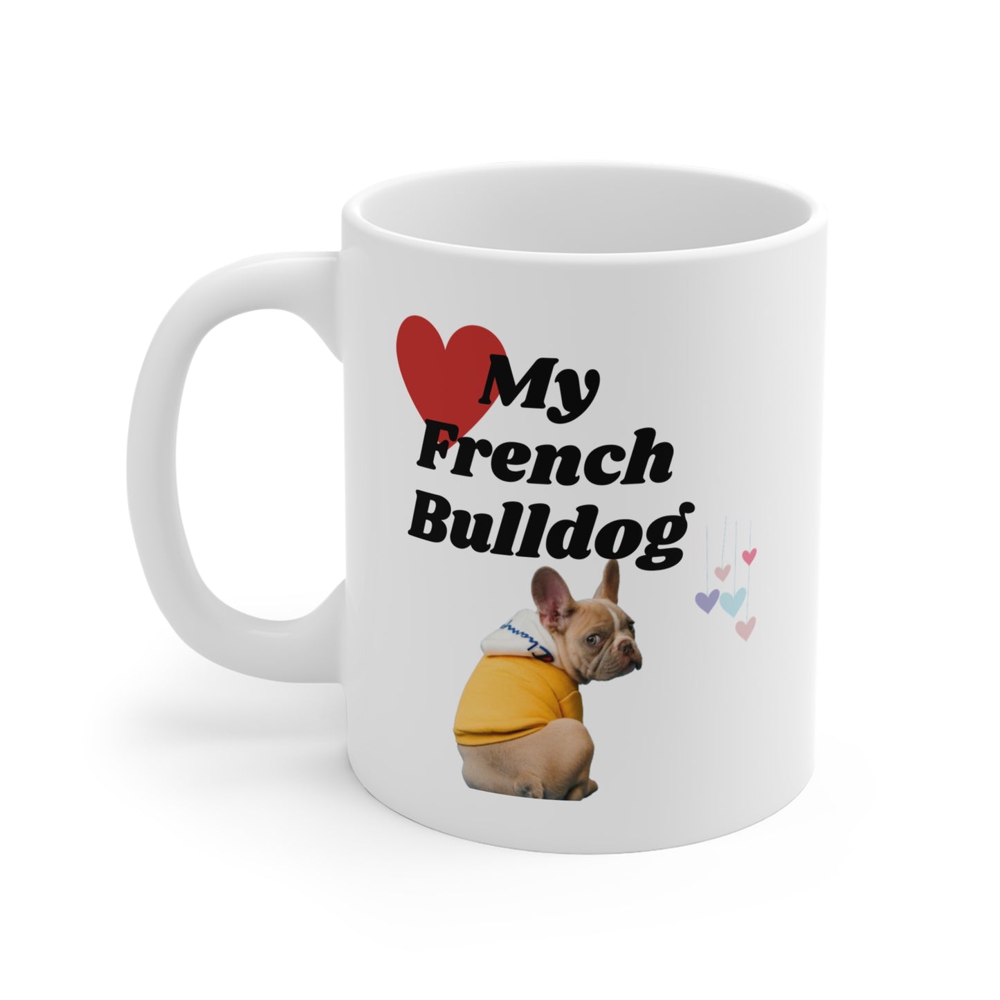 Coffee Mug 11oz "Love My French Bulldog"