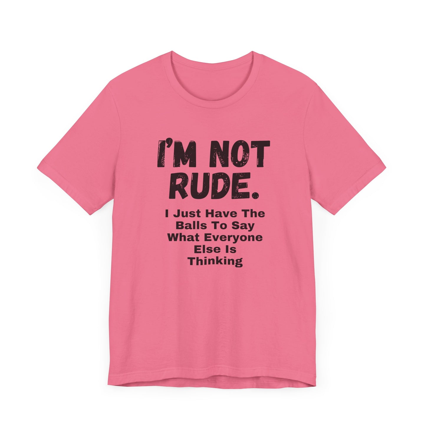 Unisex Tee - "I'm Not Rude"