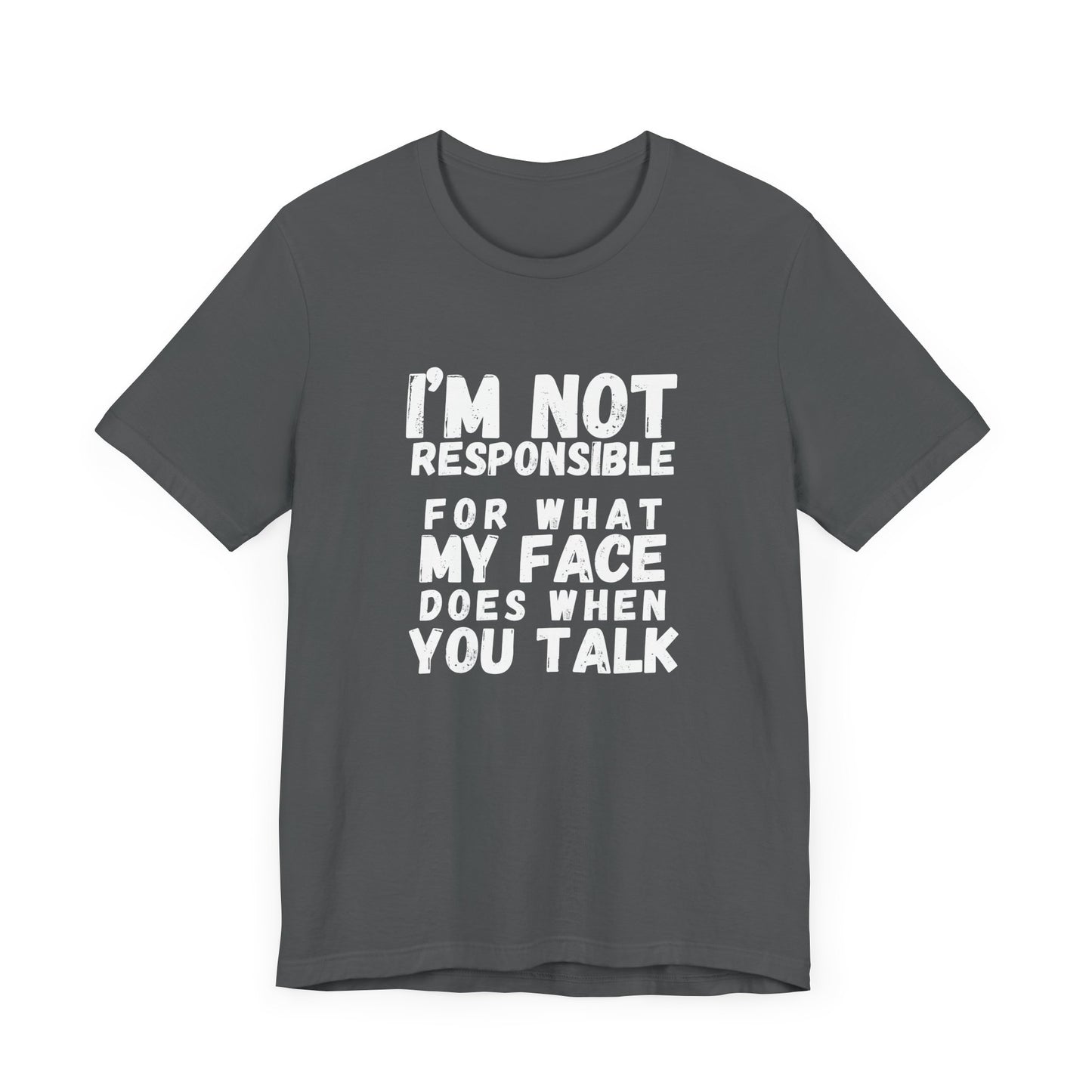 Unisex Tee - "I'm Not Responsible"
