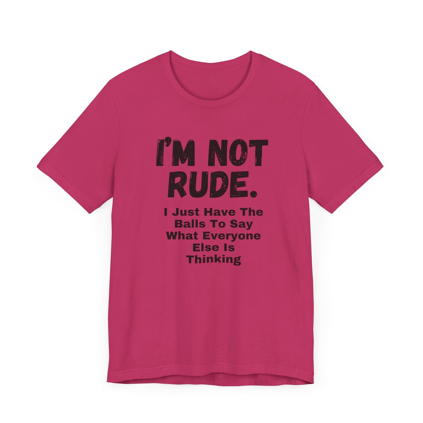 Unisex Tee - "I'm Not Rude"