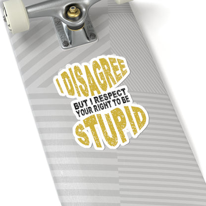 Kiss-Cut Stickers - "I Disagree"