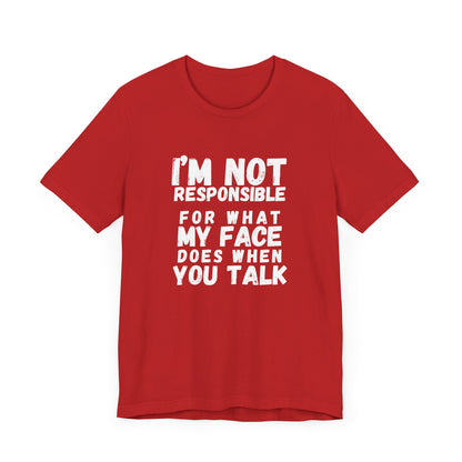 Unisex Tee - "I'm Not Responsible"