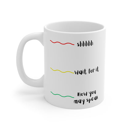 Coffee Mug 11 Oz "Shhhh, Wait for It"