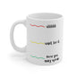 Coffee Mug 11 Oz "Shhhh, Wait for It"