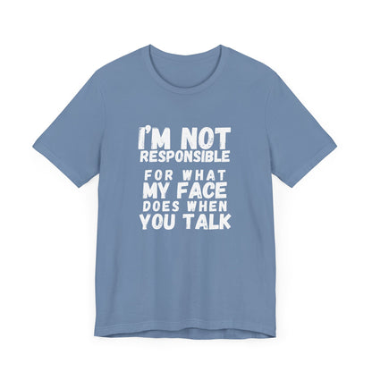 Unisex Tee - "I'm Not Responsible"