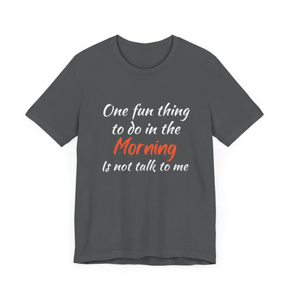 Unisex Tee "One Fun Thing"