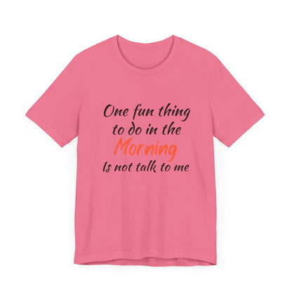 Unisex Tee "One Fun Thing"