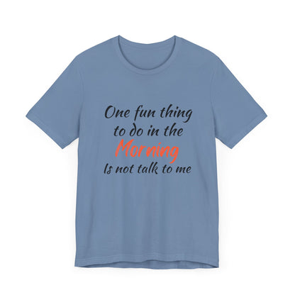 Unisex Tee "One Fun Thing"