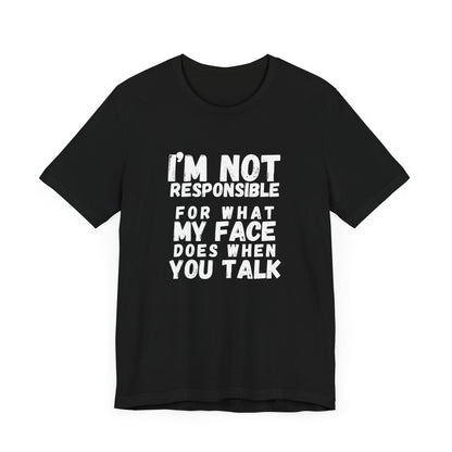 Unisex Tee - "I'm Not Responsible"