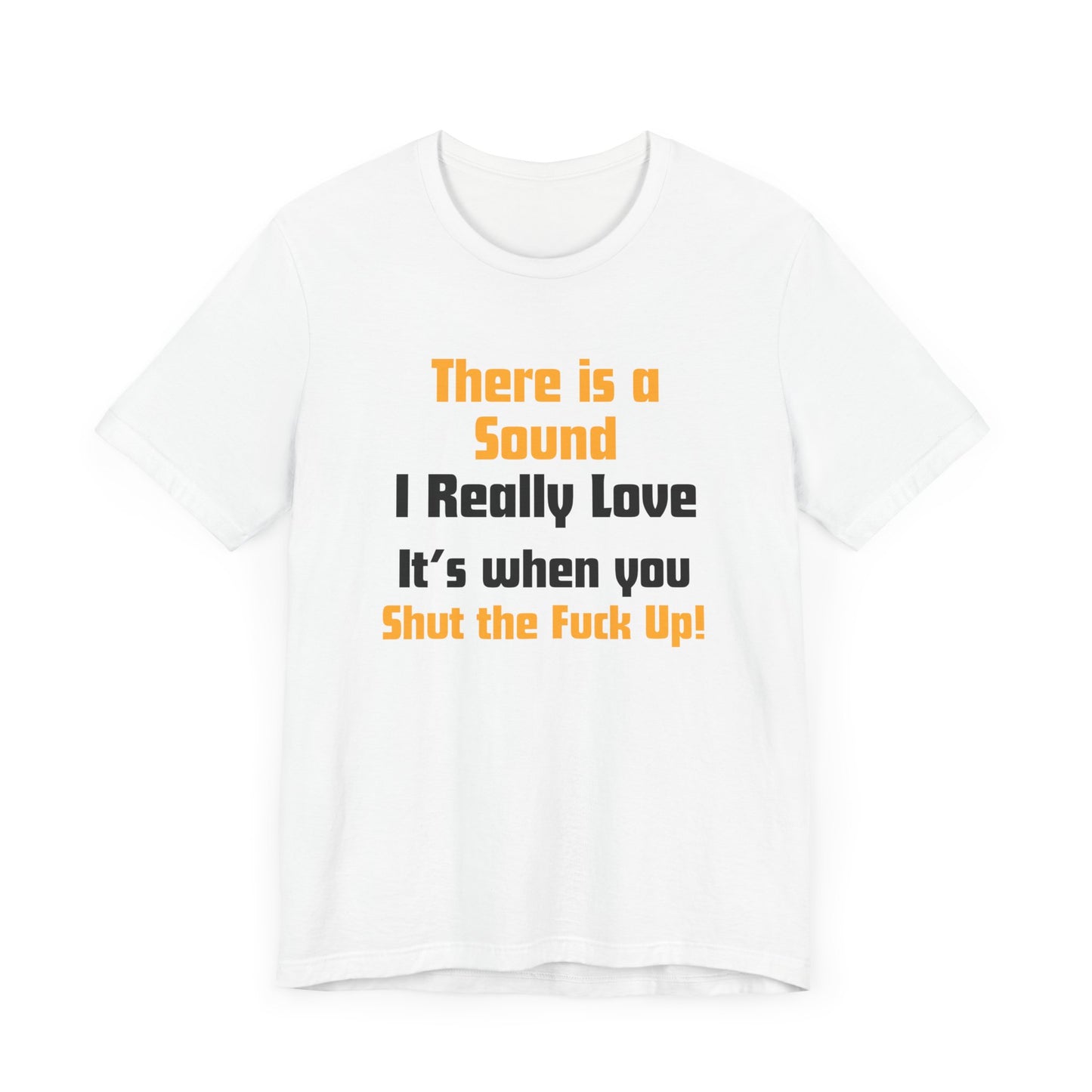 Unisex Tee: "There is a Sound"