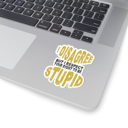 Kiss-Cut Stickers - "I Disagree"