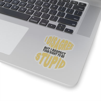 Kiss-Cut Stickers - "I Disagree"