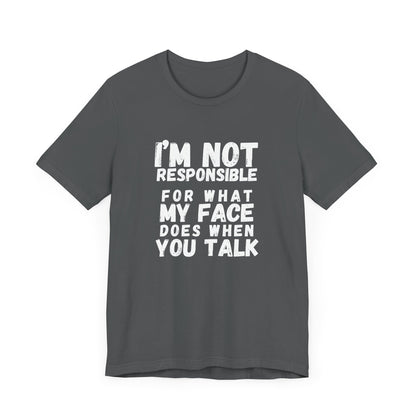 Unisex Tee - "I'm Not Responsible"