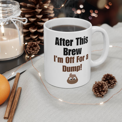 Coffee Mug 11 Oz "After This Brew"